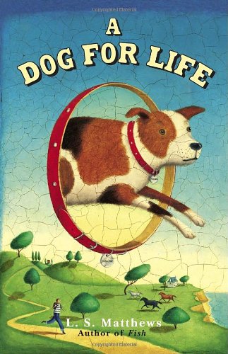 A Dog for Life by L.S. Matthews