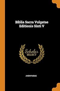 Biblia Sacra Vulgatae Editionis Sixti V