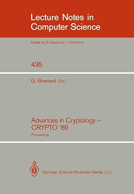 Advances in Cryptology - CRYPTO '89: Proceedings (Lecture Notes in Computer Science)