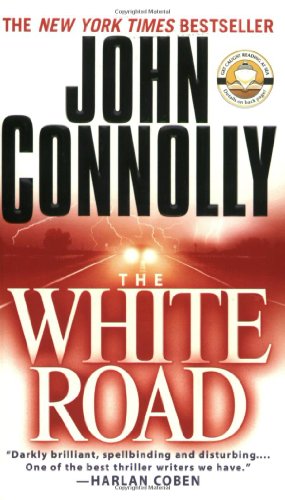 The White Road: A Thriller by John Connolly
