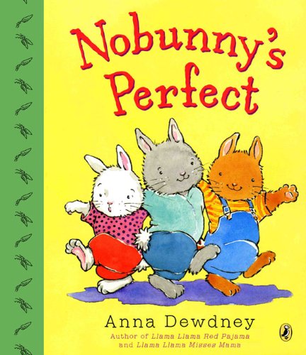 Nobunny's Perfect by Anna Dewdney