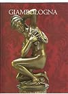 Giambologna: an Exhibition of Sculpture by the Master and His Followers, from the Collection of Michael Hall, Esq.