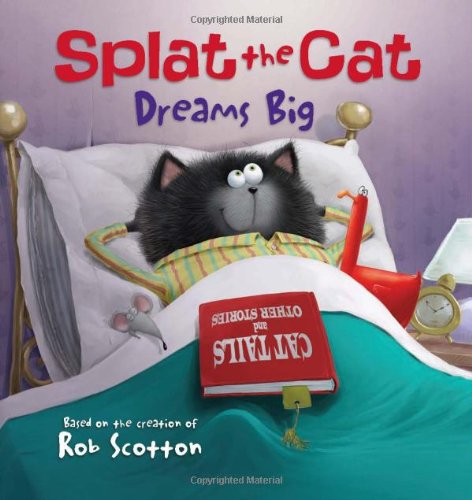 Splat the Cat Dreams Big by Annie Auerbach