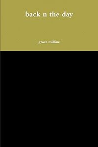 back n the day by grace milline