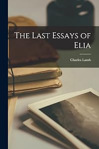 The Last Essays of Elia