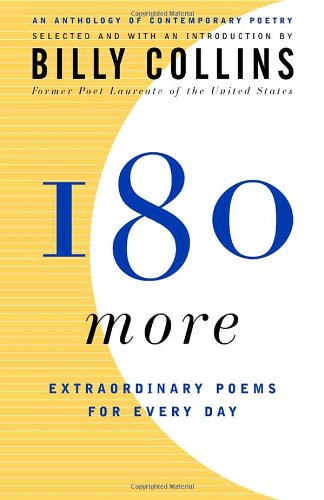180 More: Extraordinary Poems for Every Day by Billy Collins