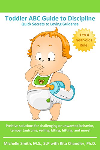 Toddler ABC Guide to Discipline: Quick Secrets to Loving Guidance by Michelle Smith