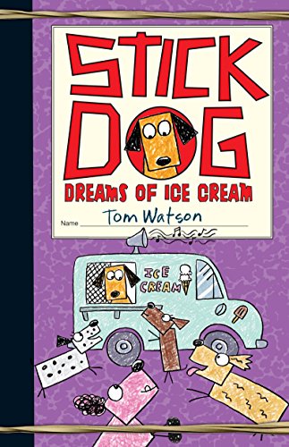 Stick Dog Dreams of Ice Cream by Tom Watson