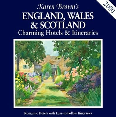 Karen Brown's England, Wales & Scotland: Charming Hotels & Itineraries 2000