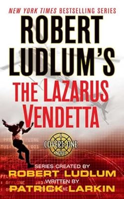 Robert Ludlum's The Lazarus Vendetta: A Covert-One Novel