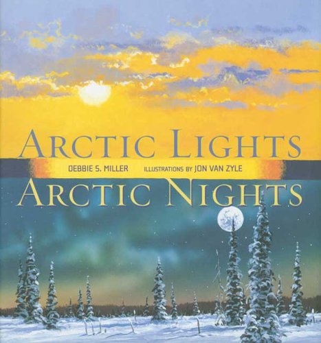 Arctic Lights, Arctic Nights by Debbie S. Miller