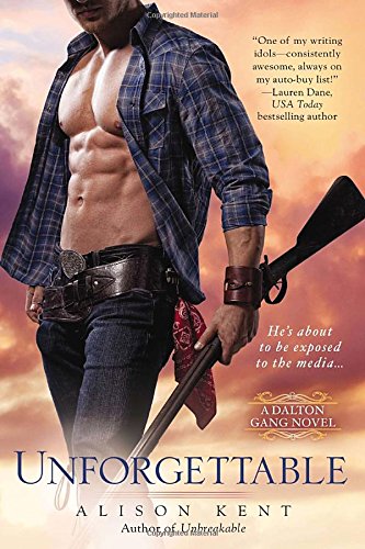 Unforgettable (A Dalton Gang Novel) by Alison Kent