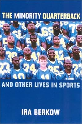 The Minority Quarterback: And Other Lives in Sports