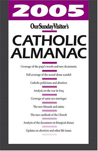 2005 Our Sunday Visitors Catholic Almanac by Matthew Bunson