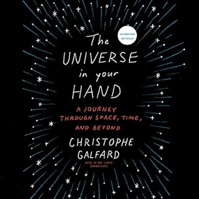 The Universe in Your Hand: A Journey through Space, Time, and Beyond