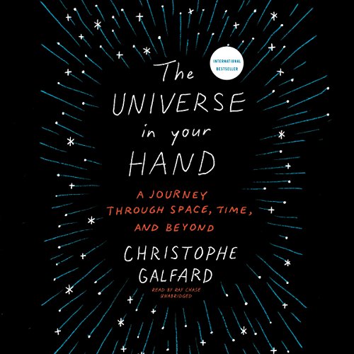 The Universe in Your Hand: A Journey through Space, Time, and Beyond by Christophe Galfard