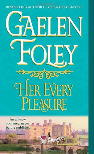 Her Every Pleasure: A Novel by Gaelen Foley