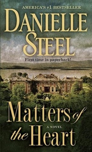 Matters of the Heart: A Novel by Danielle Steel