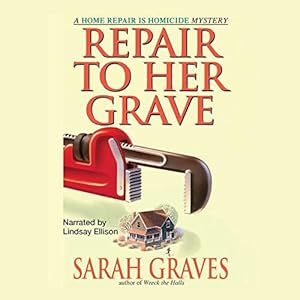 Repair to Her Grave Lib/E (Home Repair Is Homicide Mysteries (Audio))