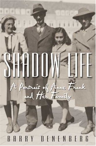 Shadow Life: A Portrait of Anne Frank and Her Family by Barry Denenberg