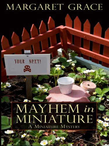 Mayhem in Miniature by Margaret Grace