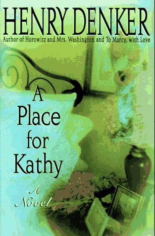 A Place for Kathy: A Novel by Henry Denker