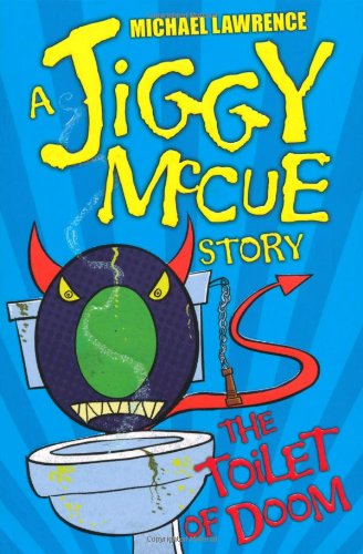 The Toilet of Doom (Jiggy McCue) by Michael Lawrence