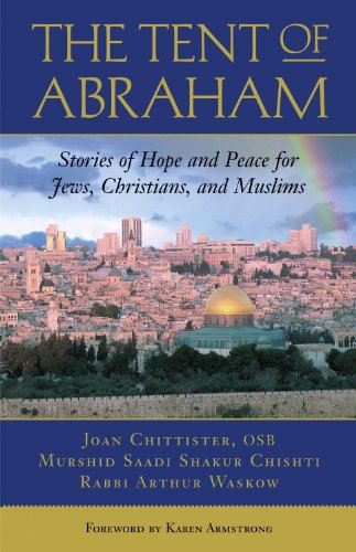 The Tent of Abraham: Stories of Hope and Peace for Jews, Christians, and Muslims by Cynthia Bourgeault