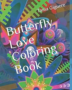 Butterfly Love Coloring Book by Tania L Giguere