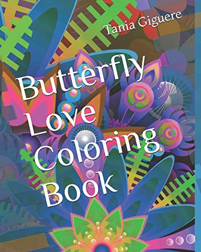 Butterfly Love Coloring Book by Tania L Giguere