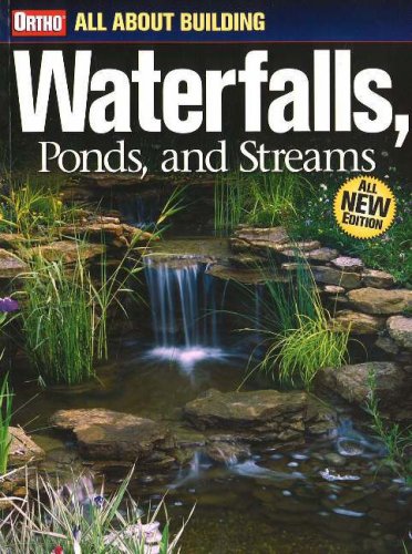 All About Building Waterfalls, Ponds, and Streams by Ortho