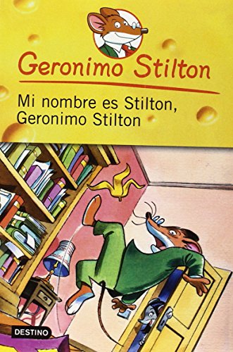 Mi nombre es Stilton, Geronimo Stilton / My Name is Stilton, Geronimo Stilton by Geronimo Stilton
