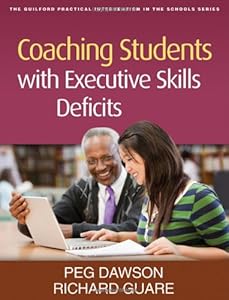 Coaching Students with Executive Skills Deficits (Guilford Practical Intervention in Schools)