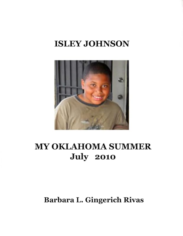 Isley Johnson My Oklahoma Summer: July 2010 by Barbara L. Gingerich Rivas