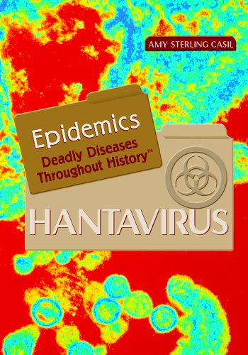 Hantavirus: Deadly Diseases Throughout History by Amy Sterling Casil