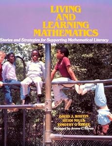 Living and Learning Mathematics: Stories and Strategies for Supporting Mathematical Learning by Heidi Mills 
			
			
		
		
		
       	 
       		
       			,