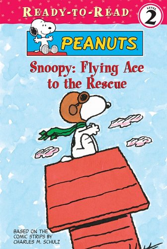 Snoopy: Flying Ace to the Rescue by Darice Bailer