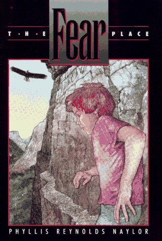 The Fear Place by Phyllis Reynolds Naylor