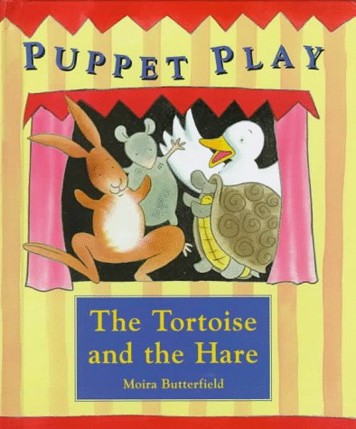 The Tortoise and the Hare (Puppet Play) by Moira Butterfield