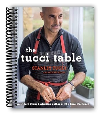 The Tucci Table: Cooking With Family and Friends [Spiral-bound] Stanley Tucci and Felicity Blunt