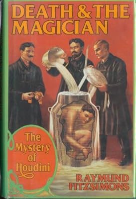Death and the Magician: The Mystery of Houdini