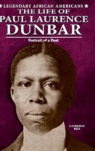 The Life of Paul Laurence Dunbar: Portrait of a Poet