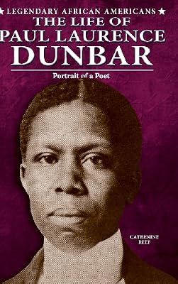 The Life of Paul Laurence Dunbar: Portrait of a Poet