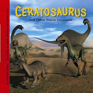 Ceratosaurus and Other Fierce Dinosaurs