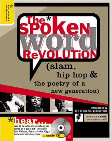 The Spoken Word Revolution: Slam, Hip Hop & the Poetry of a New Generation by Billy Collins