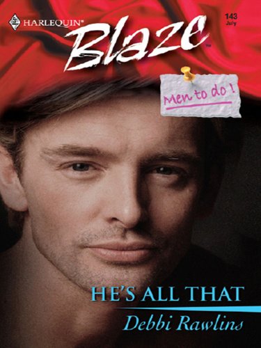 He's All That (Men to Do Book 7) by Debbi Rawlins