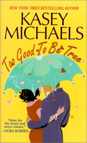 Too Good To Be True by Kasey Michaels