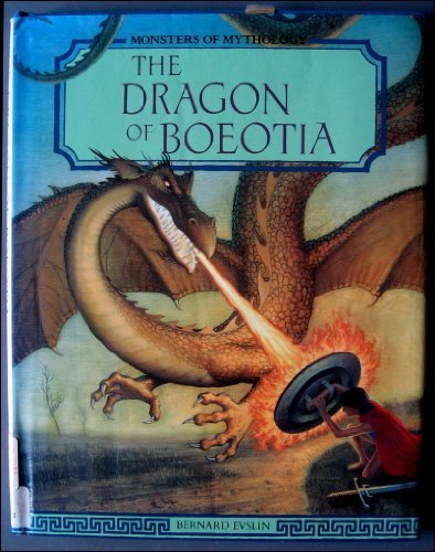 Dragon of Boeotia(oop) (Monsters of Mythology) by Bernard Evslin