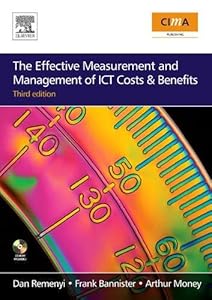The Effective Measurement and Management of ICT Costs and Benefits