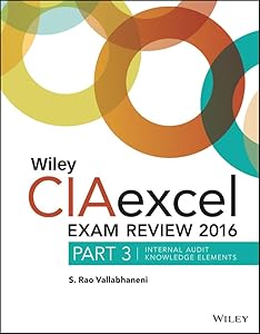 Wiley CIAexcel Exam Review 2016: Part 3, Internal Audit Knowledge Elements (Wiley CIA Exam Review Series)